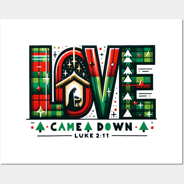 Love Came Down Wall Art by MZeeDesigns